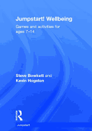 Jumpstart! Wellbeing: Games and activities for ages 7-14