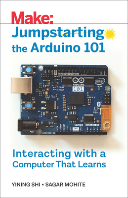 Jumpstarting the Arduino 101: Interacting with a Computer That Learns - Shi, Yining, and Mohite, Sagar