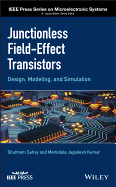 Junctionless Field-Effect Transistors: Design, Modeling, and Simulation