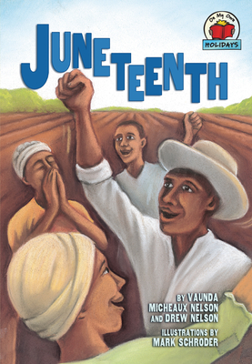 Juneteenth - Nelson, Drew, and Nelson, Vaunda Micheaux