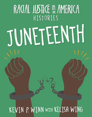 Juneteenth - Winn, Kevin P, and Wing, Kelisa