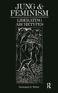 Jung and Feminism: Liberating Archetypes
