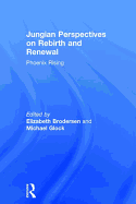 Jungian Perspectives on Rebirth and Renewal: Phoenix Rising