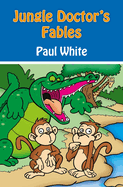 Jungle Doctor's Fables