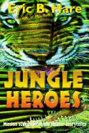 Jungle Heroes and Other Stories