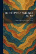 Jungle paths and Inca ruins