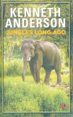 Jungles Long Ago - Anderson, Kenneth