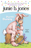 Junie B. Jones #27: Dumb Bunny
