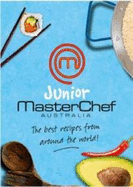 Junior MasterChef: Around the World in 80 Amazing Recipes
