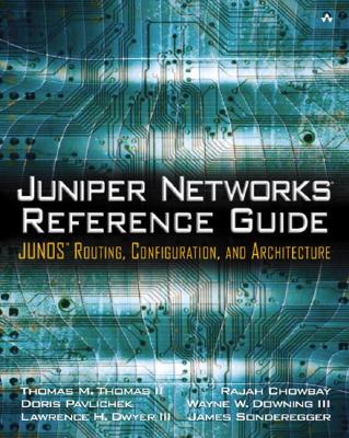 Juniper Networks Reference Guide: Junos Routing, Configuration, and Architecture: Junos Routing, Configuration, and Architecture - Thomas, Thomas, and Tyrrell Albaugh (Editor), and Pavlichek, Doris