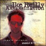 Junkie Faithful/Sparkle in the Finish