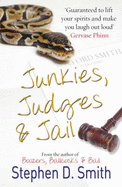 Junkies, Judges and Jail