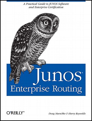 JUNOS Enterprise Routing: A Practical Guide to JUNOS Software and Enterprise Certification - Marschke, Doug, and Reynolds, Harry