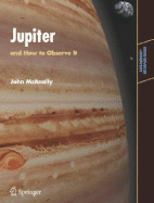 Jupiter: And How to Observe It