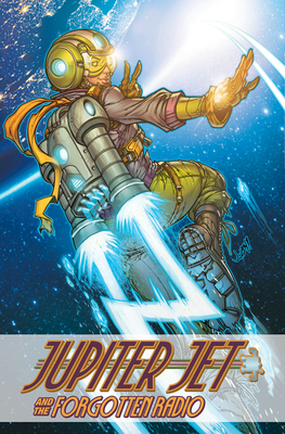 Jupiter Jet and the Forgotten Radio - Inman, Jason, and Robinson, Ashley Victoria, and Matsuya, Ben