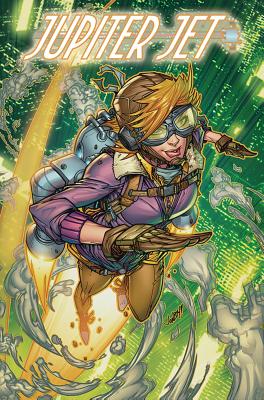 Jupiter Jet, Volume 1 - Inman, Jason, and Robinson, Ashley Victoria, and Matsuya, Ben