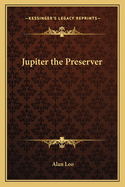 Jupiter the Preserver