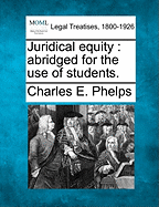 Juridical Equity: Abridged for the Use of Students