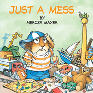 Just a Mess (Little Critter): Little Critter