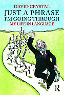Just a Phrase I'm Going Through: My Life in Language