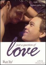 Just a Question of Love