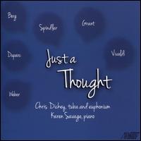Just a Thought - Chris Dickey (tuba); Chris Dickey (euphonium); Karen Savage (piano)