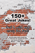 "Just a Wild and Crazy Old Fart"