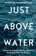 Just Above Water: A YA Anthology