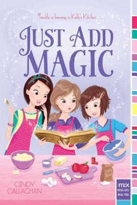 Just Add Magic - Callaghan, Cindy