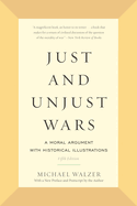 Just and Unjust Wars: A Moral Argument with Historical Illustrations