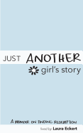 Just Another Girl's Story: A Memoir On Finding Redemption