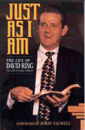 Just as I Am: The Life of David Ring