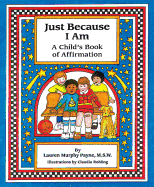 Just Because I Am: A Child's Book of Affirmation