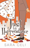Just By Happenstance: A Sweet Small Town Romance