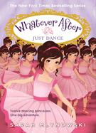 Just Dance (Whatever After #15): Volume 15