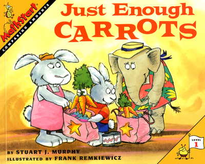 Just Enough Carrots: Mathstart Level 1: Comparing Amounts - Murphy, Stuart J