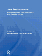 Just Environments: Intergenerational, International and Inter-Species Issues