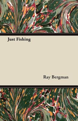 Just Fishing - Bergman, Ray
