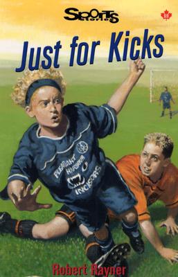 Just for Kicks - Rayner, Robert