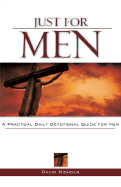 Just for Men: A Practical Daily Devotional Guide for Men