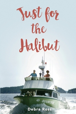Just for the Halibut - Ross, Debra