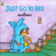 Just Go to Bed (Little Critter): Little Critter