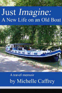 Just Imagine: A New Life on an Old Boat