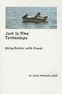 Just in Time Technology: Doing Better with Fewer