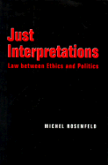 Just Interpretations: Law Between Ethics and Politics Volume 4