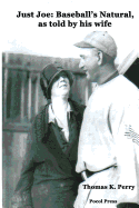 Just Joe: Baseball's Natural, as Told by His Wife