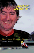 Just Joey: The Joey Dunlop Story