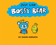 Just Like Bossy Bear
