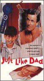Just Like Dad
