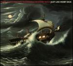 Just Like Moby Dick